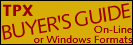 TPX BUYERS GUIDE - Available in Online and Windows formats.