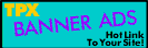 TPX BANNER ADS - Hot link to your site!