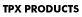 Learn more about TPX products.